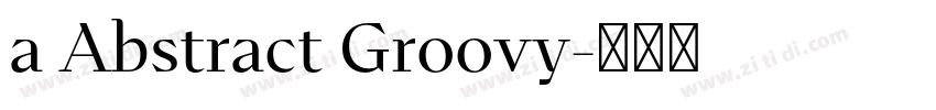 a Abstract Groovy字体转换